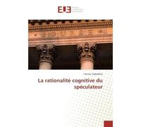 La rationalite cognitive du speculateur - Yamina Tadjeddine - Universitaires Europeennes - broché - Etude