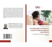 La Rationalité Conciliatrice Comme Mode De Gestion Des Enfants