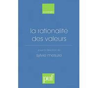 La rationalité des valeurs Sylvie Mesure (Auteur)