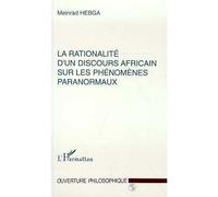 La Rationalité d'un Discours Africain sur les Phénomènes Paranormaux - - Meinrad Pierre Hebga - L'harmattan - Livre