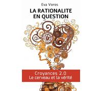 La Rationalité en question