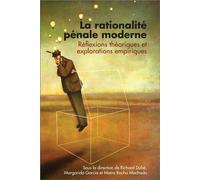 La rationalité pénale moderne Réflexions théoriques et explorations empiriques - Richard Dubé - Presses De L'universite D'ottawa - broché - Essai