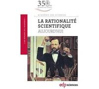 La rationalité scientifique Aujourd'hui - Académie des sciences - Edp Sciences - broché - Essai