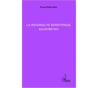 La rationalité scientifique aujourd'hui - Etienne Bebbé-Njoh - L'harmattan - broché - Essai