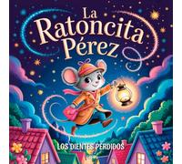 La Ratoncita Pérez y los Dientes Perdidos