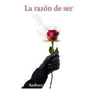 La Razón De Ser: ¿Estamos Aquí Por Amor O Ambición? (Spanish Edition)