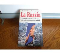 La Razzia. Enquête sur les fausses factures et les affaires immobilières du RPR
