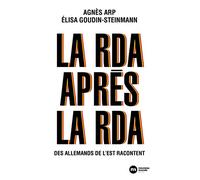 La RDA après la RDA Elisa Goudin-Steinmann (Auteur), Agnès Arp (Auteur)