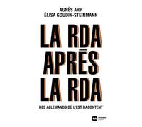 La Rda Après La Rda - Des Allemands De L'est Racontent