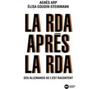La Rda Après La Rda - Des Allemands De L'est Racontent