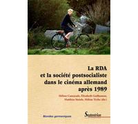La RDA et la société postsocialiste dans le cinéma allemand après 1989 - Hélène Camarade - Presses Universitaires Du Septen-Trion - broché - Essai