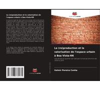 La (Re)Production Et La Valorisation De L'espace Urbain À Boa Vista-Rr