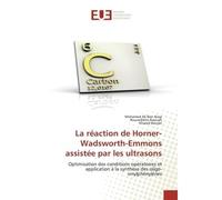 La réaction de Horner-Wadsworth-Emmons assistée par les ultrasons Optimisation des conditions opératoires et application à la synthèse des oligo-vinylphénylènes - Mohamed Ali Ben Aissa - Universitaire