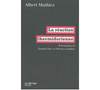La Réaction thermidorienne - Albert Mathiez - La Fabrique Eds - broché - Essai