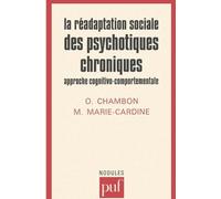 La Réadaptation Sociale Des Psychotique Chroniques - Approche Cognitivo-Comportementale