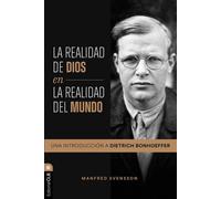 La realidad de Dios en la realidad del mundo: Una introducción a Dietrich Bonhoeffer - Manfred Svensson - Editorial CLIE - ebook (ePub) - Livre
