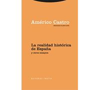 La realidad histórica de España y otros ensayos: Obra Reunida Américo Castro Vol. 4
