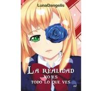 La Realidad No Es Todo Lo Que Ves - [Livre en VO] Lunadangelis (Auteur)