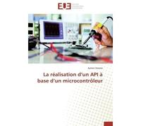 La réalisation d un api à base d un microcontrôleur - Hassine-A - Universitaires Europeennes - broché - Etude