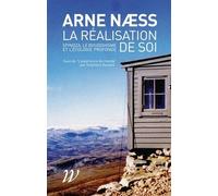 La Réalisation De Soi, Spinoza, Le Bouddhisme Et L'écologie Profonde - Suivi De "L'expérience Du Monde