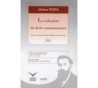 La realisation du droit communautaire (2 volumes) Essai sur le gouvernement juridique de la diversite - Jérôme Porta - Fondation Varenne - broché - Essai