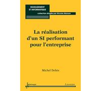 La réalisation d'un SI performant pour l'entreprise