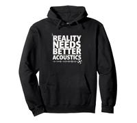 La réalité a Besoin d'une Meilleure Acoustique Sweat à Capuche