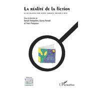 La réalité de la fiction Ou des relations entre fiction, narration, discours et récit - Benoît Petitprêtre - L'harmattan - broché - Essai