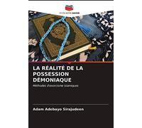LA RÉALITÉ DE LA POSSESSION DÉMONIAQUE: Méthodes d'exorcisme islamiques