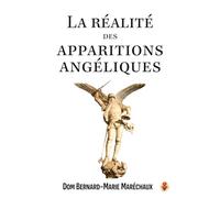 La réalité des apparitions angéliques: Étude catholique sur l'existence réelle des anges dans la vie des saints