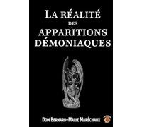 La réalité des apparitions démoniaques: Étude catholique sur l'existence réelle des démons dans la vie des saints