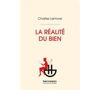La réalité du bien - Charles E. Larmore - Hermann - broché - Essai