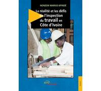 La réalité et les défis de l'inspection du travail en Côte d'Ivoire - Nonzon Marius Kpindé - Jets D'encre - broché - Essai