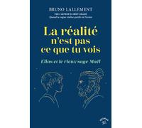 La réalité n'est pas ce que tu vois - Élias et le vieux sage Maël - Bruno Lallement - Animae - broché - Guide