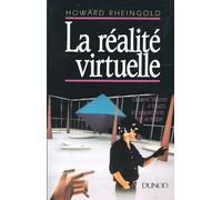 La réalité virtuelle : Quand l'illusion a toutes les apparences de la réalité