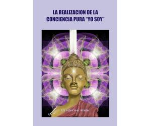 La Realización de la Conciencia Pura "Yo Soy"