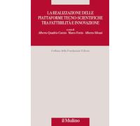 La realizzazione delle piattaforme tecno-scientifiche tra fattibilità e innovazione