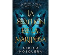 La rebelión de la mariposa - Miriam Mosquera - Puck - ebook (ePub) - Livre