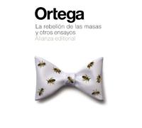 La rebelión de las masas y otros ensayos / The Revolt of the Masses and Others Essays