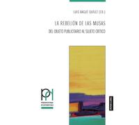 La rebelión de las musas: Del objeto publicitario al sujeto crítico (Perspectivas Hispánicas, 50) (Spanish Edition)