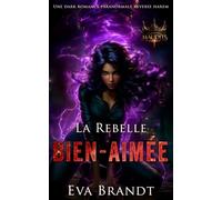La Rebelle bien-aimée: Une dark romance paranormale reverse harem