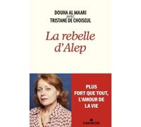 La Rebelle d'Alep - Douha Al Maari - Albin Michel - broché - Essai
