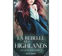 La Rebelle des Highlands: Les frères MacLeod - tome 2 : Craig
