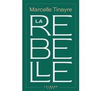 La Rebelle Marcelle Tinayre (Auteur)