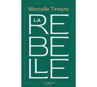La Rebelle - Marcelle Tinayre - Calmann-Levy - relié - Roman