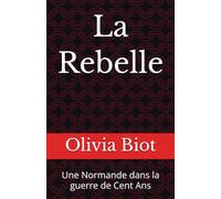 La Rebelle: Une Normande dans la guerre de Cent Ans