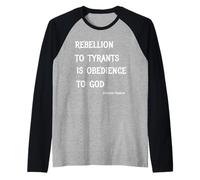 La rébellion contre les tyrans est une obéissance à Dieu Ben Franklin 1776 Manche Raglan