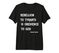 La rébellion Contre Les tyrans est Une obéissance à Dieu Ben Franklin 1776 T-Shirt Haut de Gamme