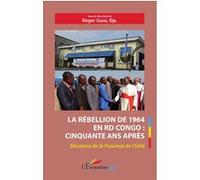 La rébellion de 1964 en RD Congo – Cinquante ans après : Province de l'Uélé – L'Harmattan