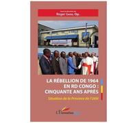 La Rébellion De 1964 En Rd Congo : Cinquante Ans Après - Situation De La Province De L'uélé